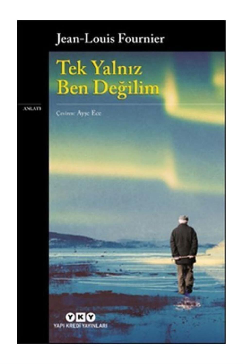 Tek Yalnız Ben Değilim Jean Louıs Fournıer 9789750848834
