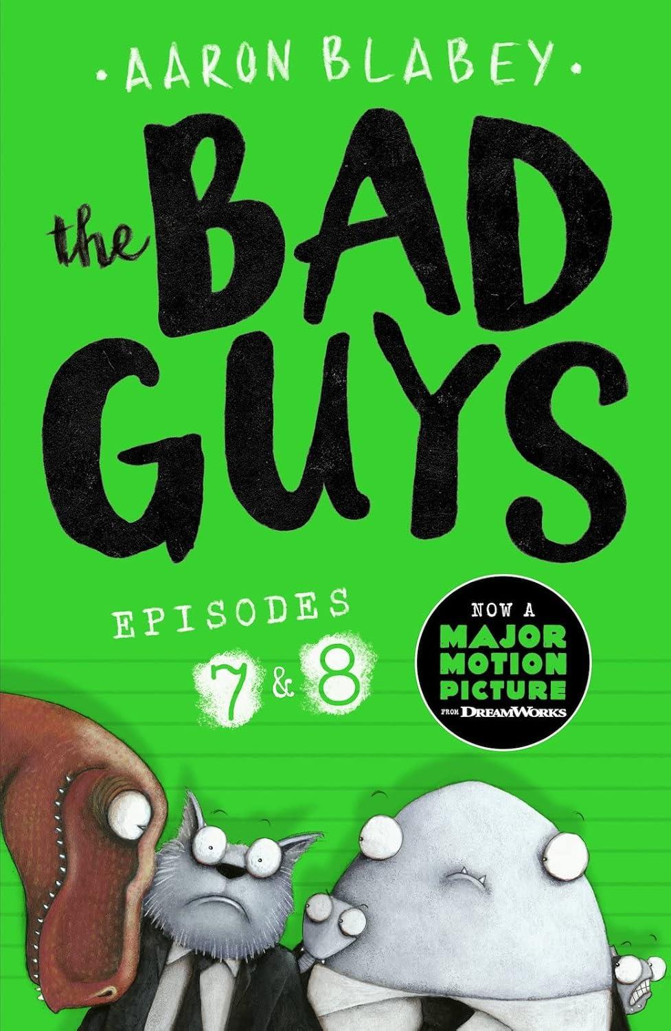 The Bad Guys: 7&8