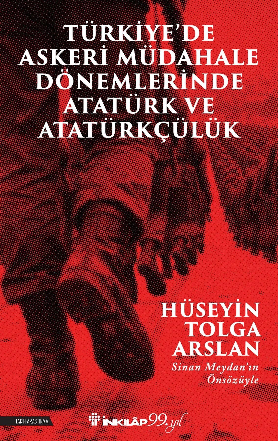 Türkiye'de Askeri Müdahale Dönemlerinde Atatürk ve Atatürkçülük
