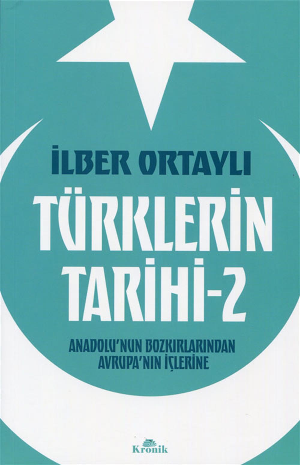 Türklerin Tarihi 2 - Anadolunun Bozkırlarından Avrupa'nın