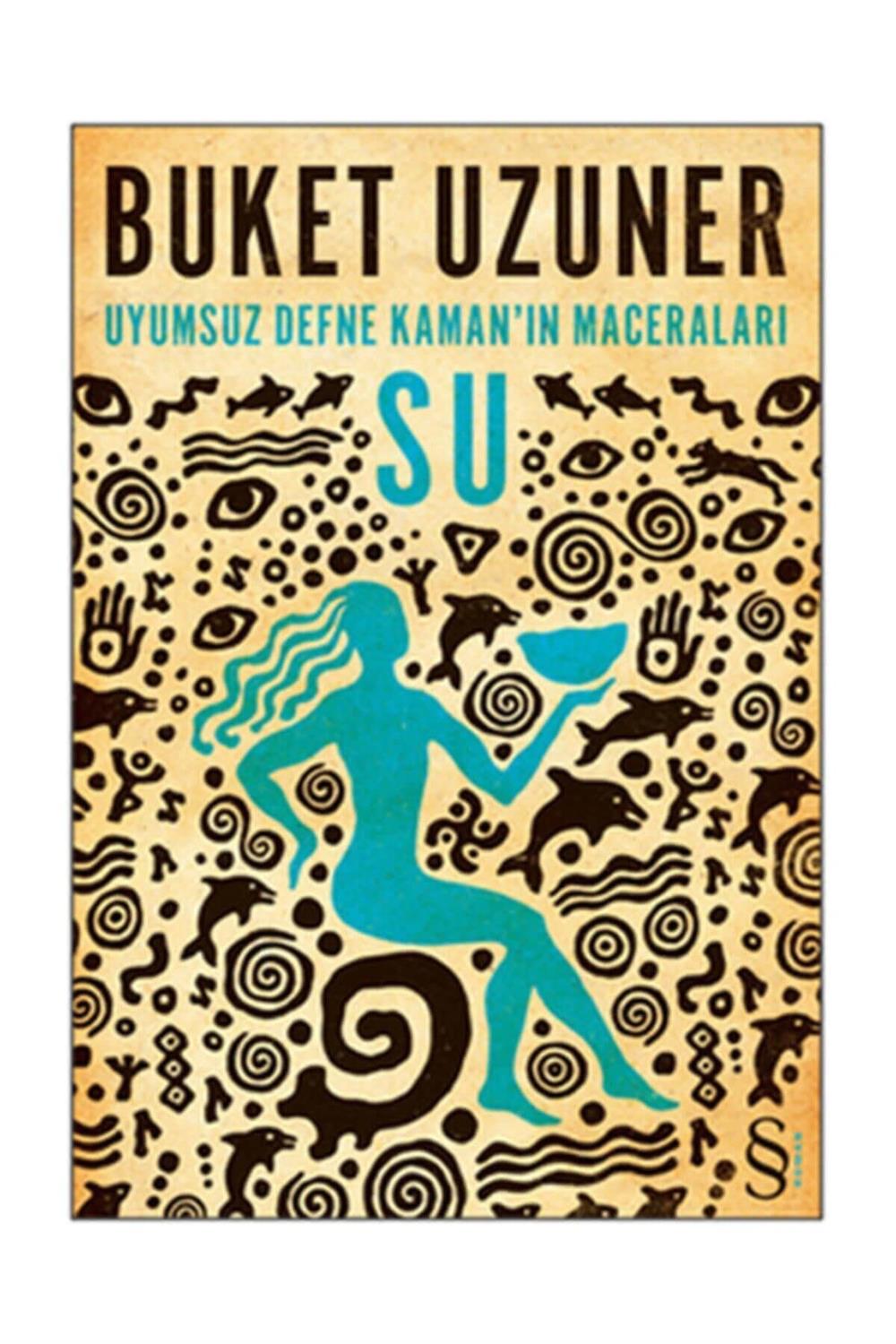 Uyumsuz Defne Kaman’ın Maceraları  Su  Buket Uzuner