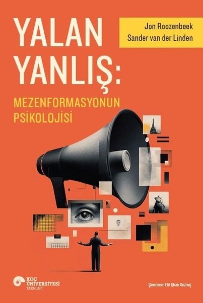 Yalan Yanlış -  Mezenformasyonun Psikolojisi