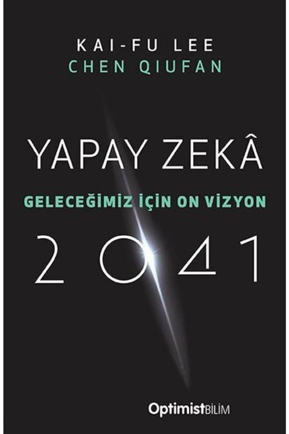 Yapay Zeka 2041 - Geleceğimiz Için On Vizyon