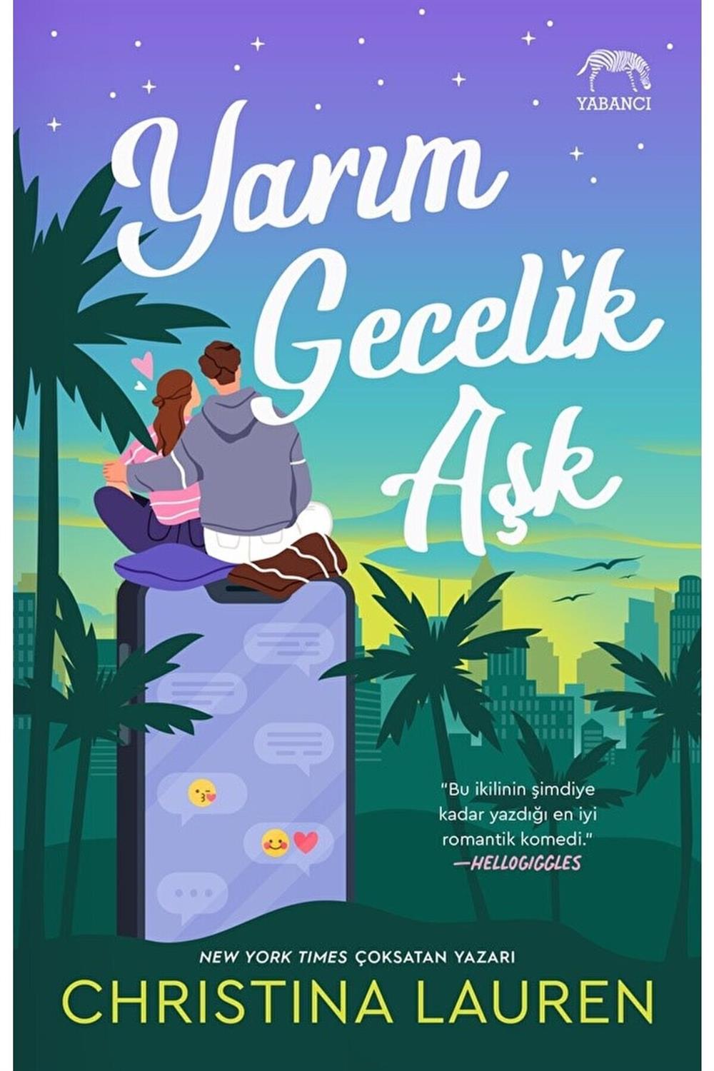 Yarım Gecelik Aşk / Christina Lauren / Yabancı Yayınları / 9786258387865