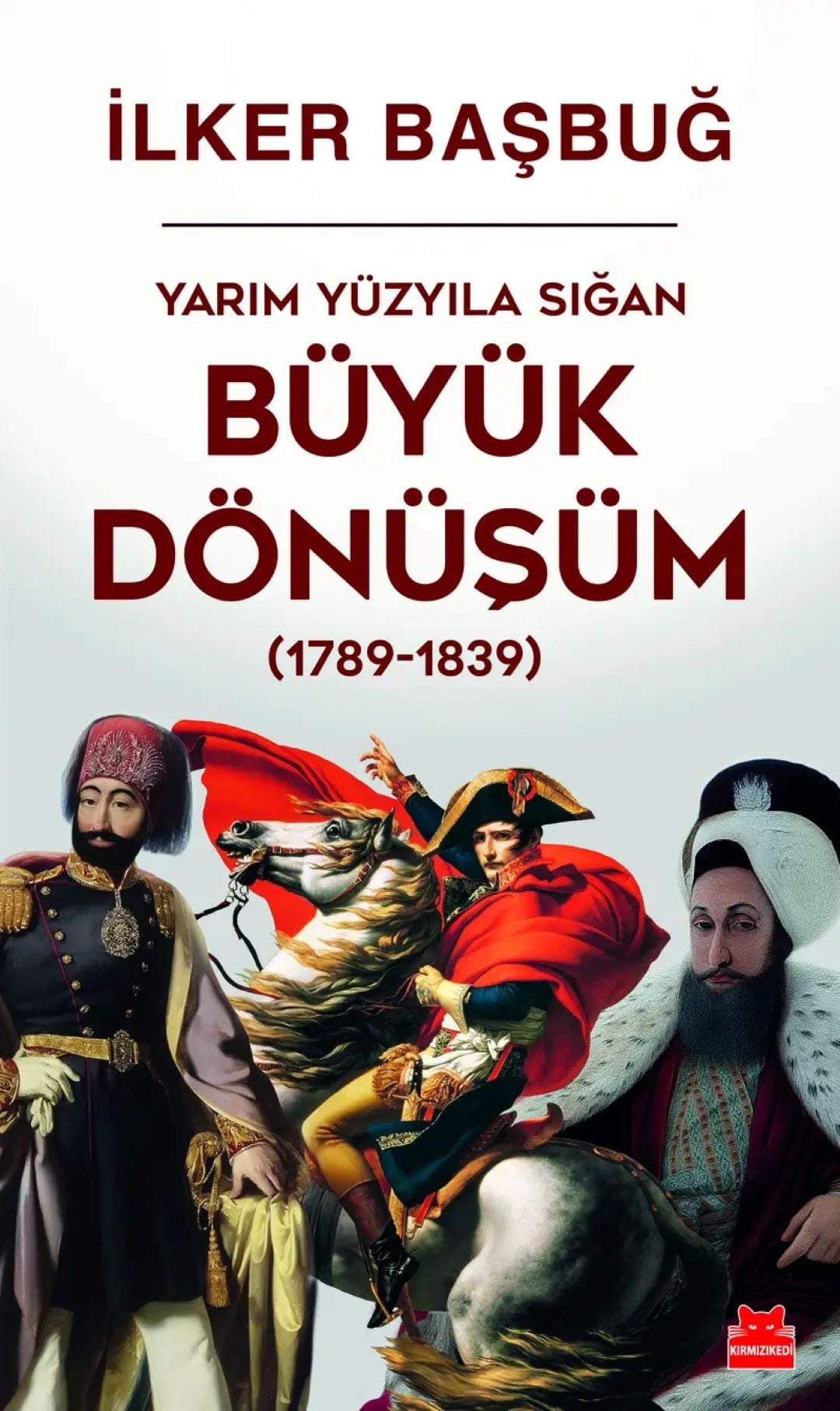 Yarım Yüzyıla Sığan Büyük Dönüşüm (1789-1839)