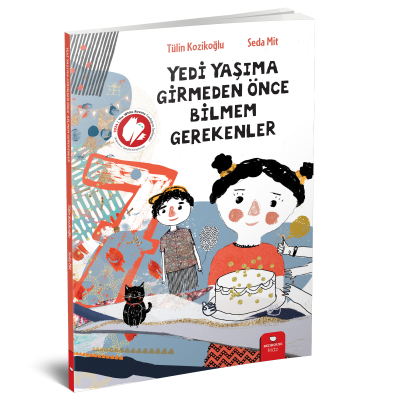 Yedi Yaşıma Girmeden Önce Bilmem Gerekenler