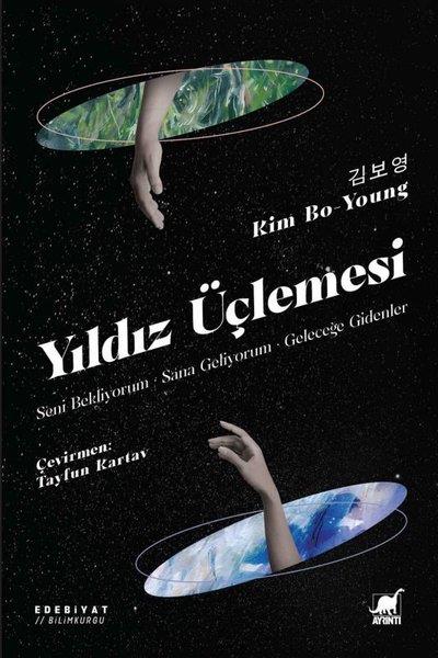 Yıldız Üçlemesi - Seni Bekliyorum-Sana Geliyorum - Geleceğe Gidenler