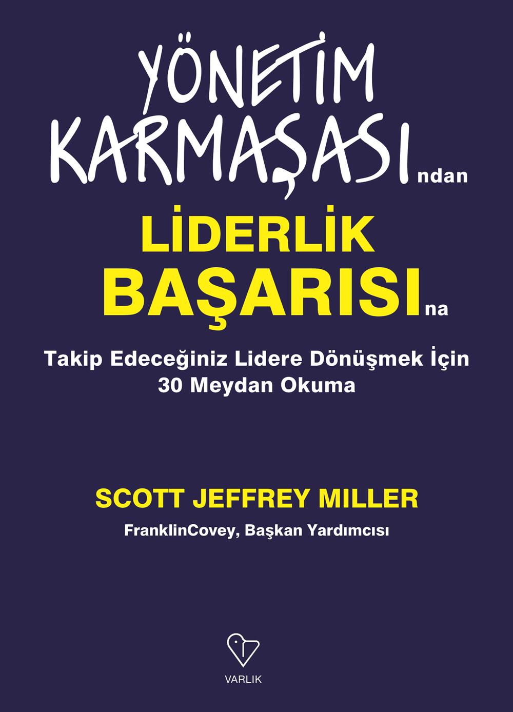 Yönetim Karmaşasından Liderlik Başarısına