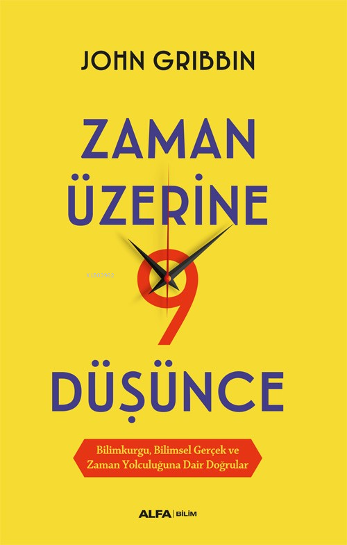 Zaman Üzerine 9 Düşünce - Bilimkurgu, Bilimsel Gerçek ve Zaman Yolculuğuna Dair Doğrular