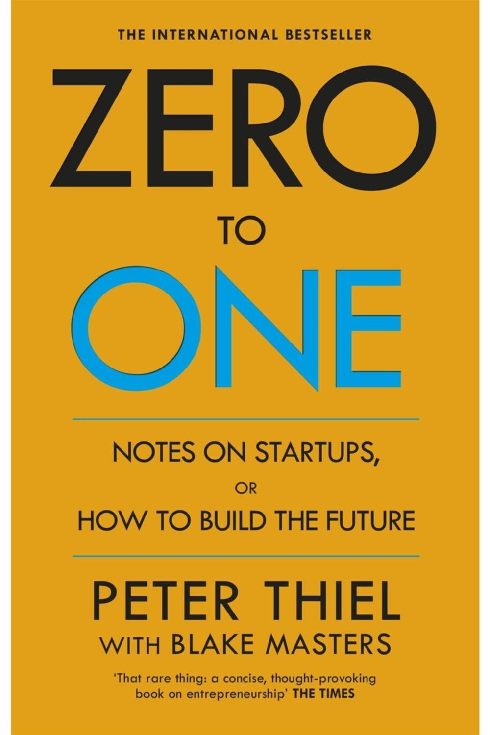 Zero To One: Notes On Start Ups Or How To Build A Future