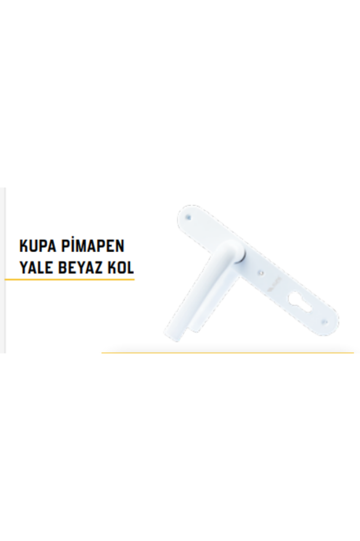 KUPA PİMAPEN YALE KOL