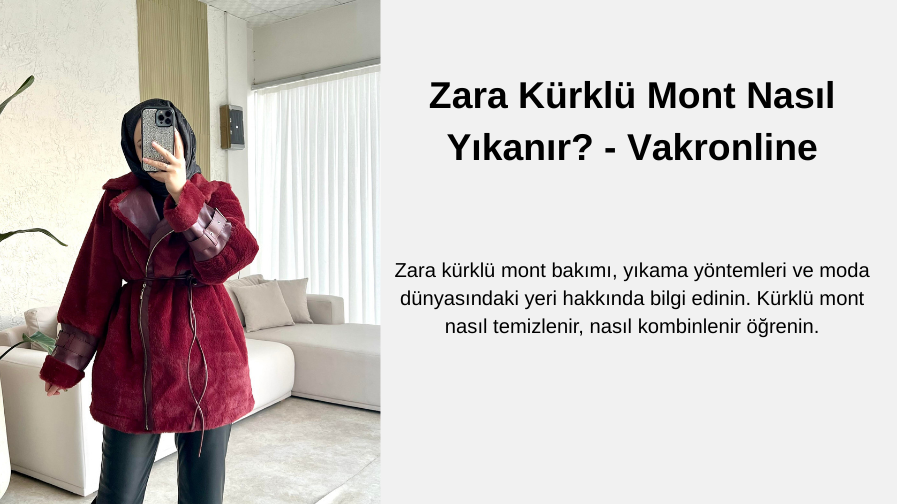 Zara Kürklü Mont Nasıl Yıkanır? - Vakronline