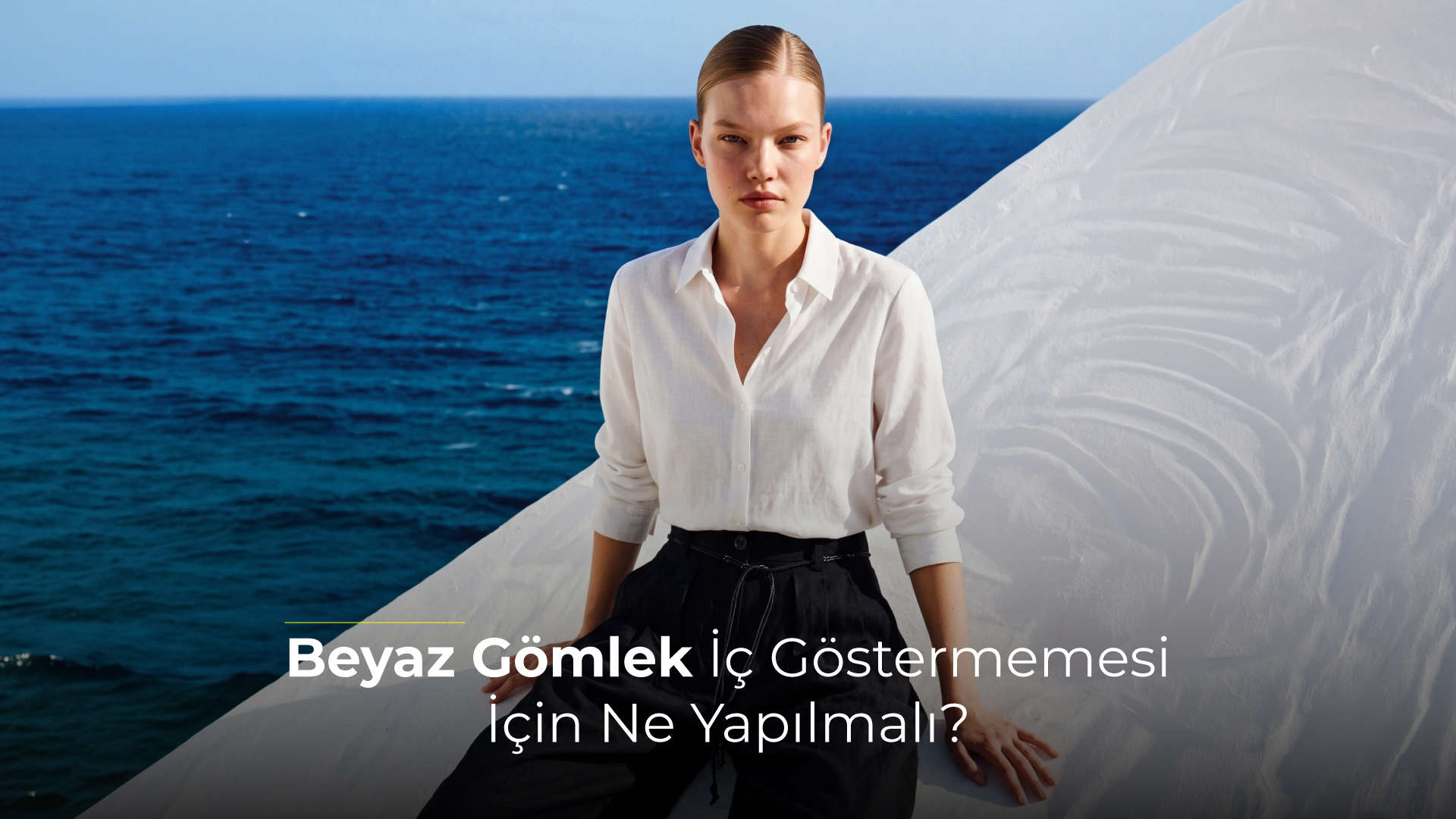 Beyaz Gömlek İç Göstermemesi İçin Ne Yapılmalı?
