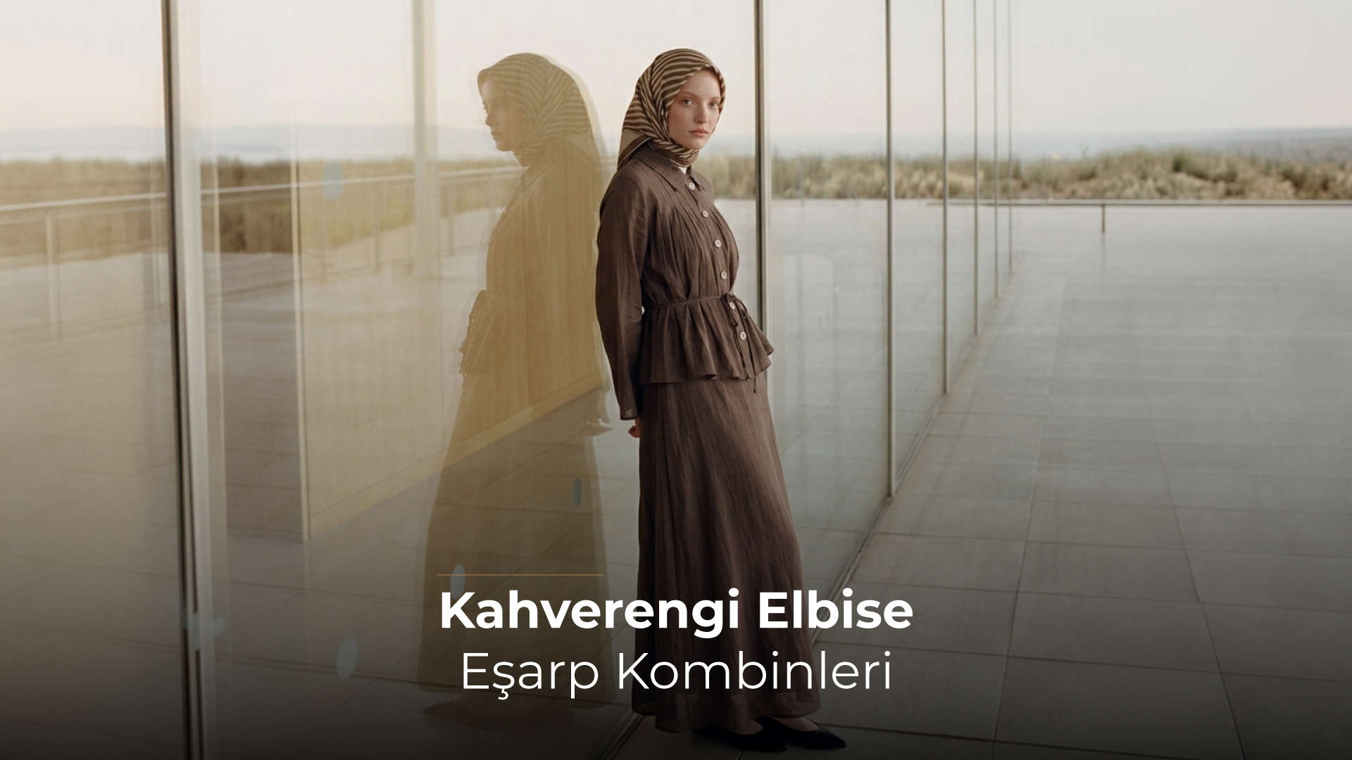 Kahverengi Elbise Eşarp Kombinleri