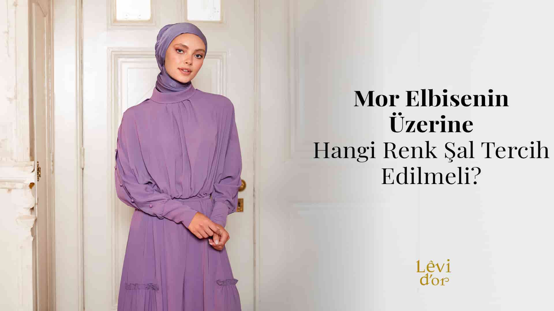 Mor elbisenin üzerine hangi renk şal tercih edilmeli