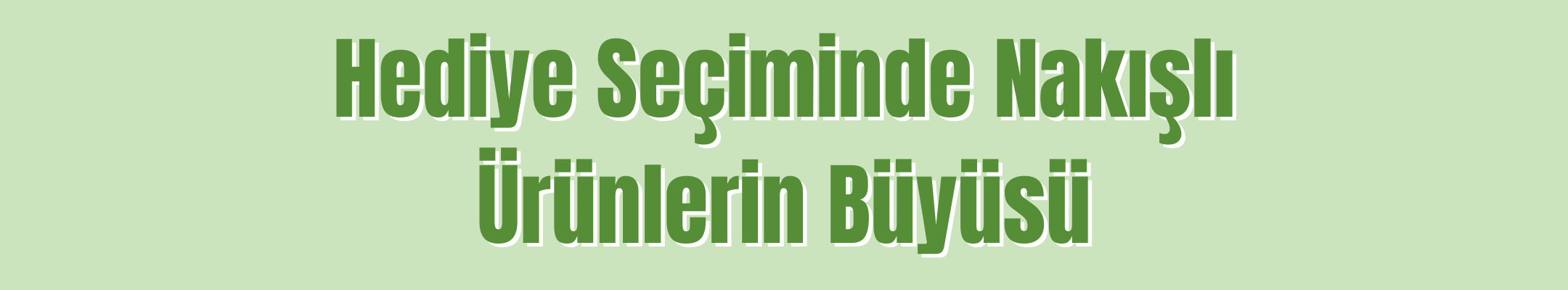 Nakışlı Ürünler