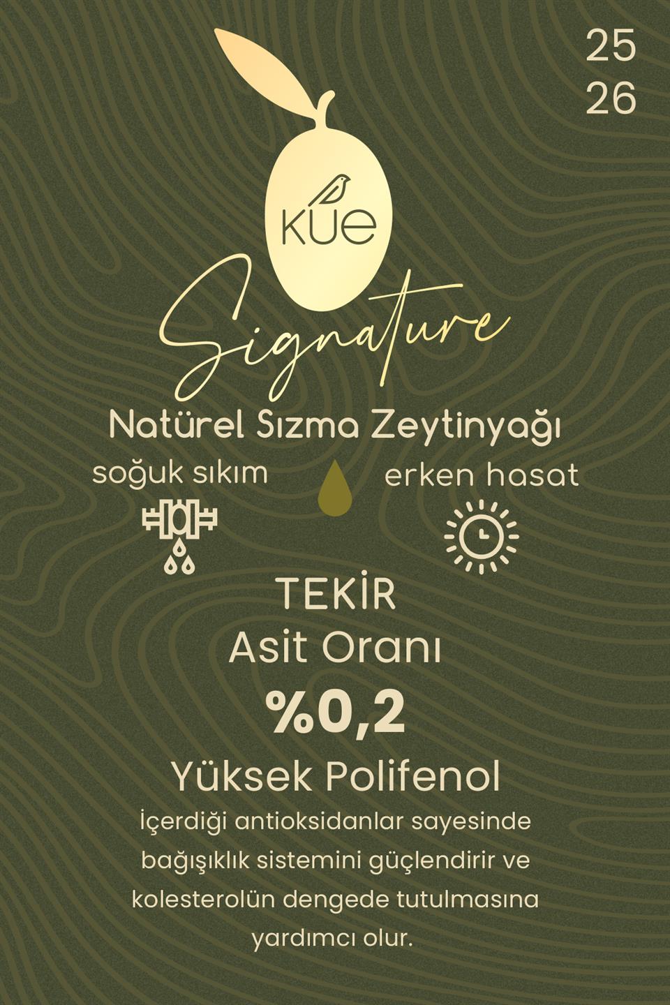 KUE Signature ve Premium Serileri Erken Hasat Soğuk Sıkım Natürel Sızma Zeytinyağı 