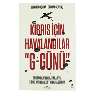 Kıbrıs İçin Havalandılar (G-Günü), Levent Başara, 383 sayfa, Kronik Yayınları