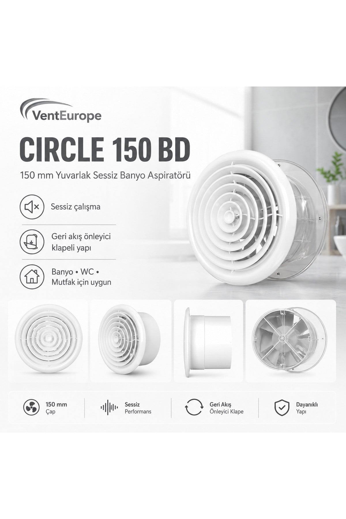 VenteuropeCircle 150 BD – 15’lik Yuvarlak Sessiz Banyo Aspiratörü – Klapeli 150 mm Havalandırma