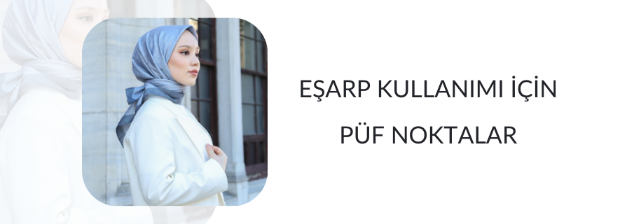 Eşarp Kullanımı İçin Püf Noktalar