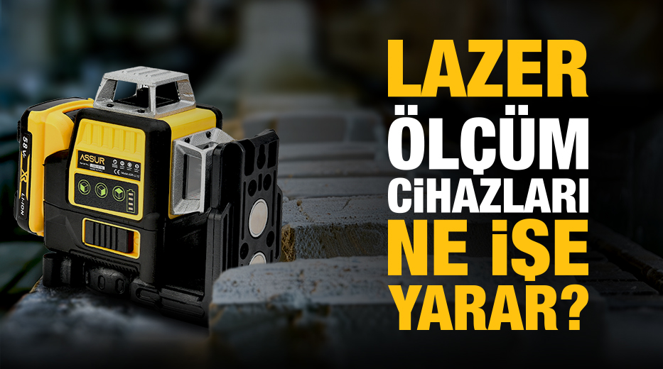 Lazer Ölçüm Cihazları Ne İşe Yarar?