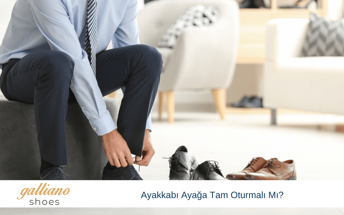 ayakkabı ayağa tam oturmalı mı