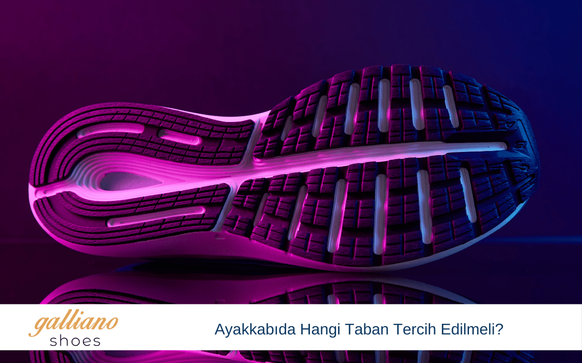 ayakkabıda hangi taban tercih edilmeli
