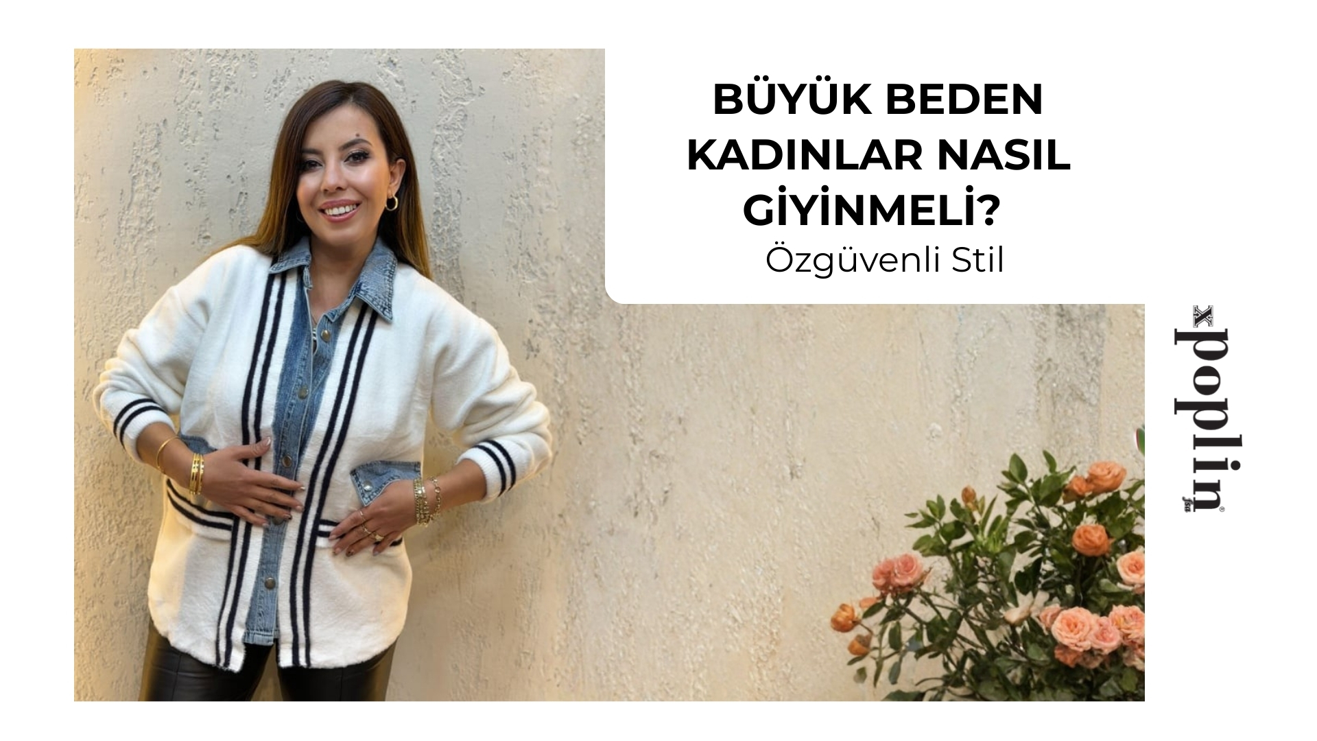 Büyük Beden Kadınlar Nasıl Giyinmeli?