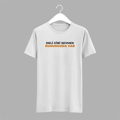 Siyah / Beyaz  Tişört ( Deli Gibi Sevmek ) Yazılı