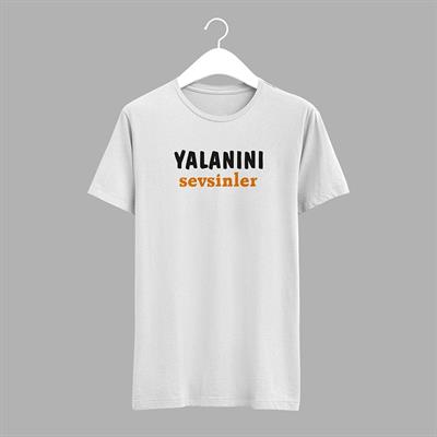 Siyah / Beyaz Tişört ( Yalanını Sevsinler ) Yazılı