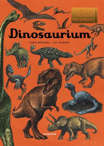 Dinosaurium - Dinozor Müzesine Hoş GeldinizMegakids YayıncılıkMegakids Yayıncılık