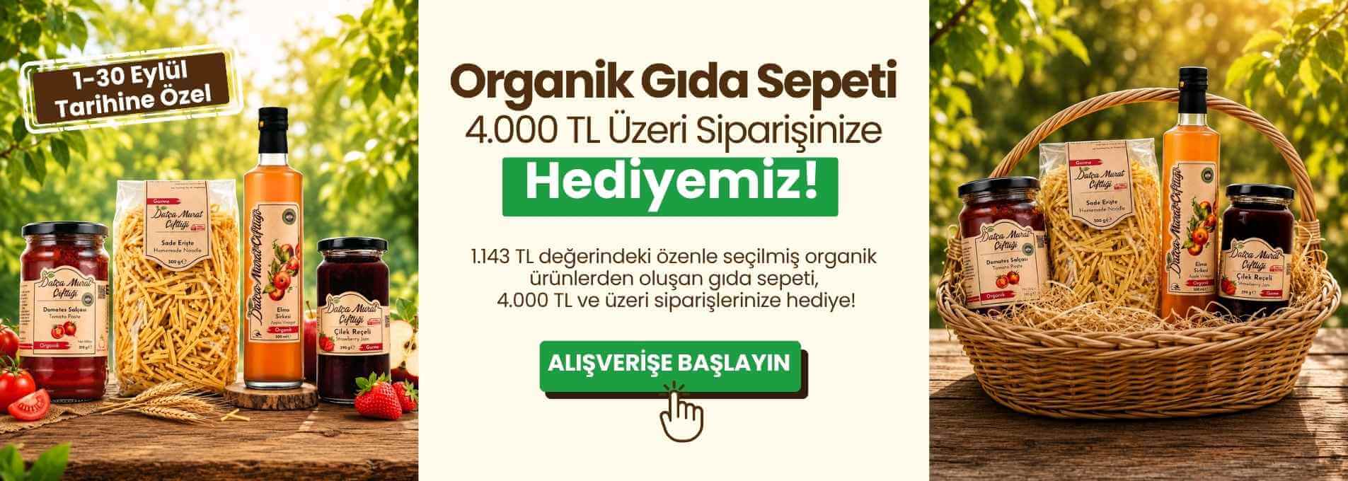 4000 TL üzeri siparişlerde organik gıda sepeti hediyemiz
