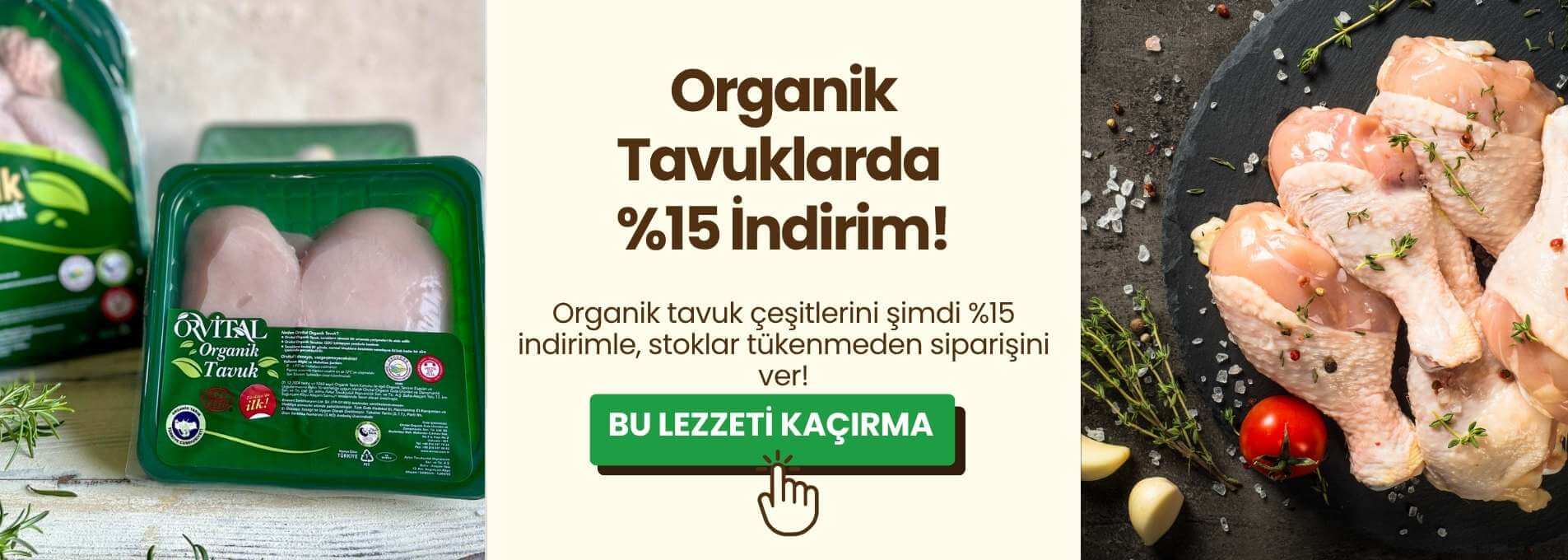 Organik Orvital tavuklarda % 15 İndirim