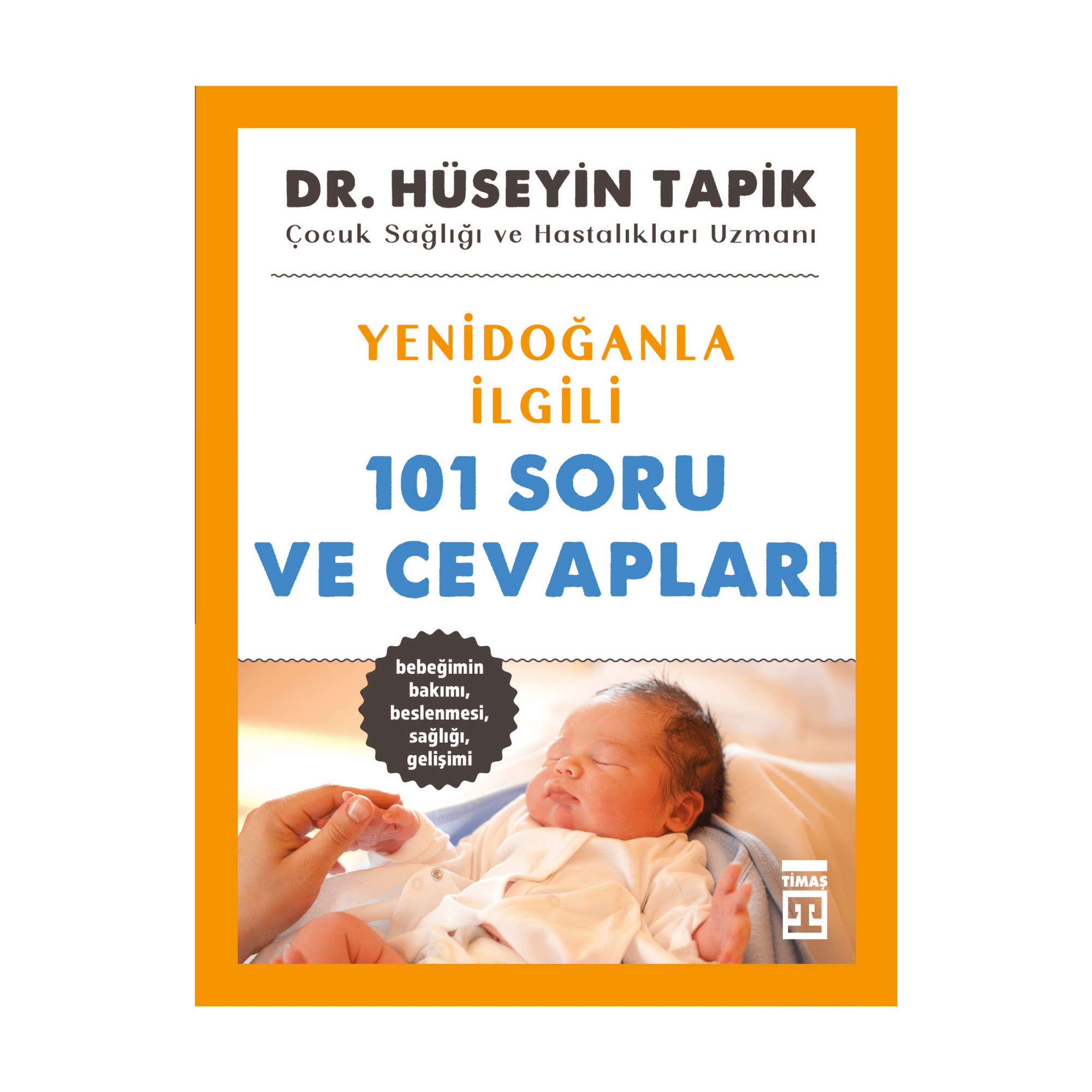 Dr Hüseyin Tapik - Yeni Doğanla İlgili 101 Soru Ve Cevapları