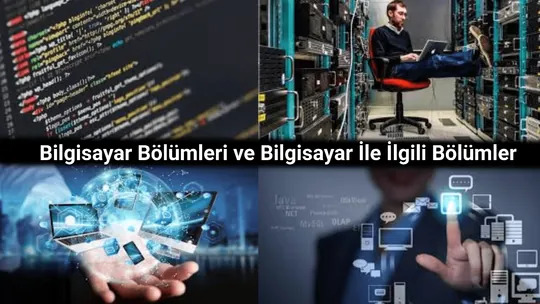 Bilgisayar Bölümleri ve Bilgisayar İle İlgili Bölümler