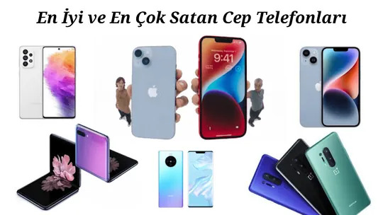 En İyi Cep Telefonu Markaları ve En Çok Satan Cep Telefonu