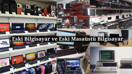 Eski Bilgisayar ve Eski Masaüstü Bilgisayar