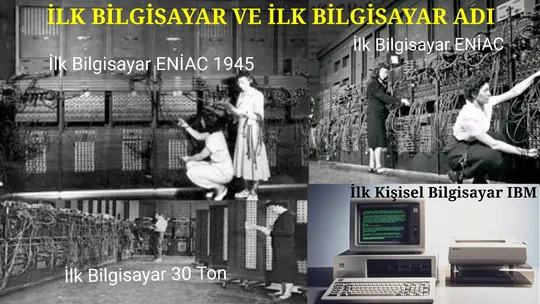 İlk Bilgisayar ve İlk Bilgisayar Adı Nedir?