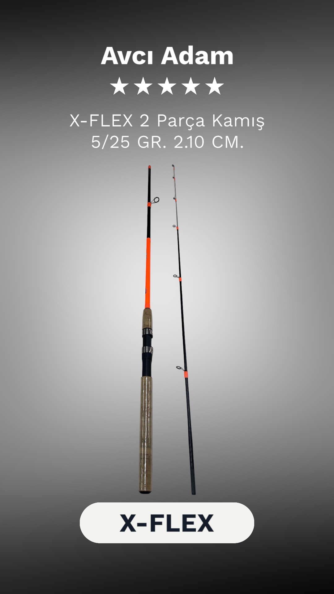 X-Flex 2 Parça Kamış 5/25 gr. 2.10 cm