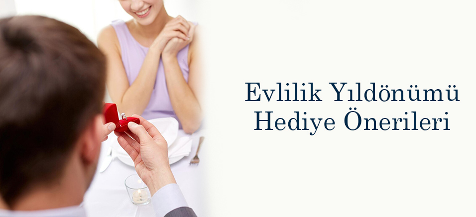 Evlilik Yıldönümü Hediye Önerileri