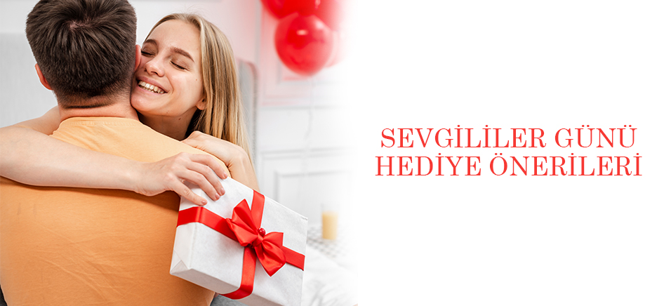 Sevgililer Günü Hediye Önerileri