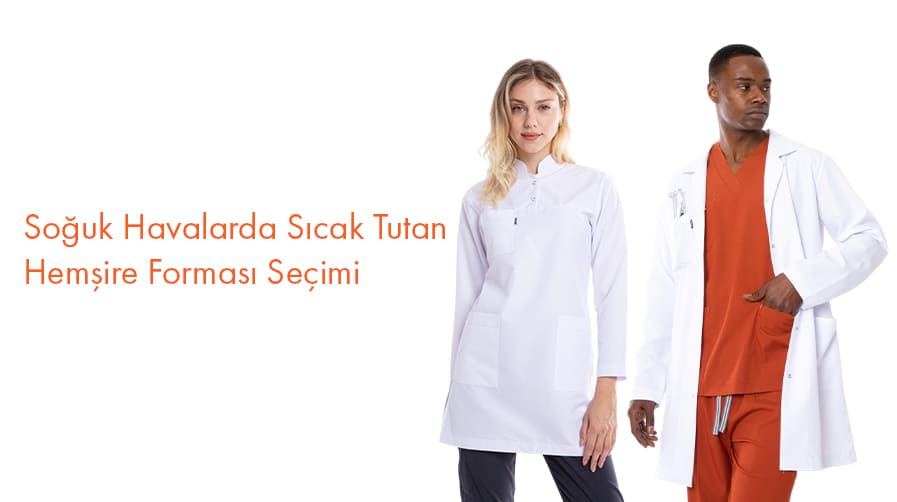 Soğuk Havalarda Sıcak Tutan Hemşire Forması Seçimi