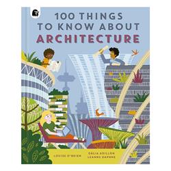 100 Things To Know About Architecture