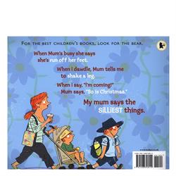 My Mum Says The Silliest Things