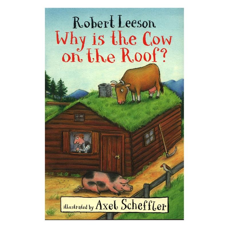 WHY IS THE COW IN THE ROOF