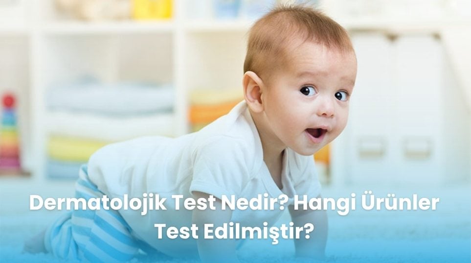 Dermatolojik Test Nedir? Hangi Ürünler Test Edilmiştir?