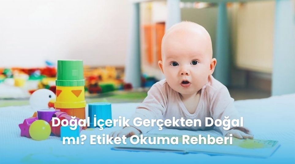Doğal İçerik Gerçekten Doğal mı? Etiket Okuma Rehberi