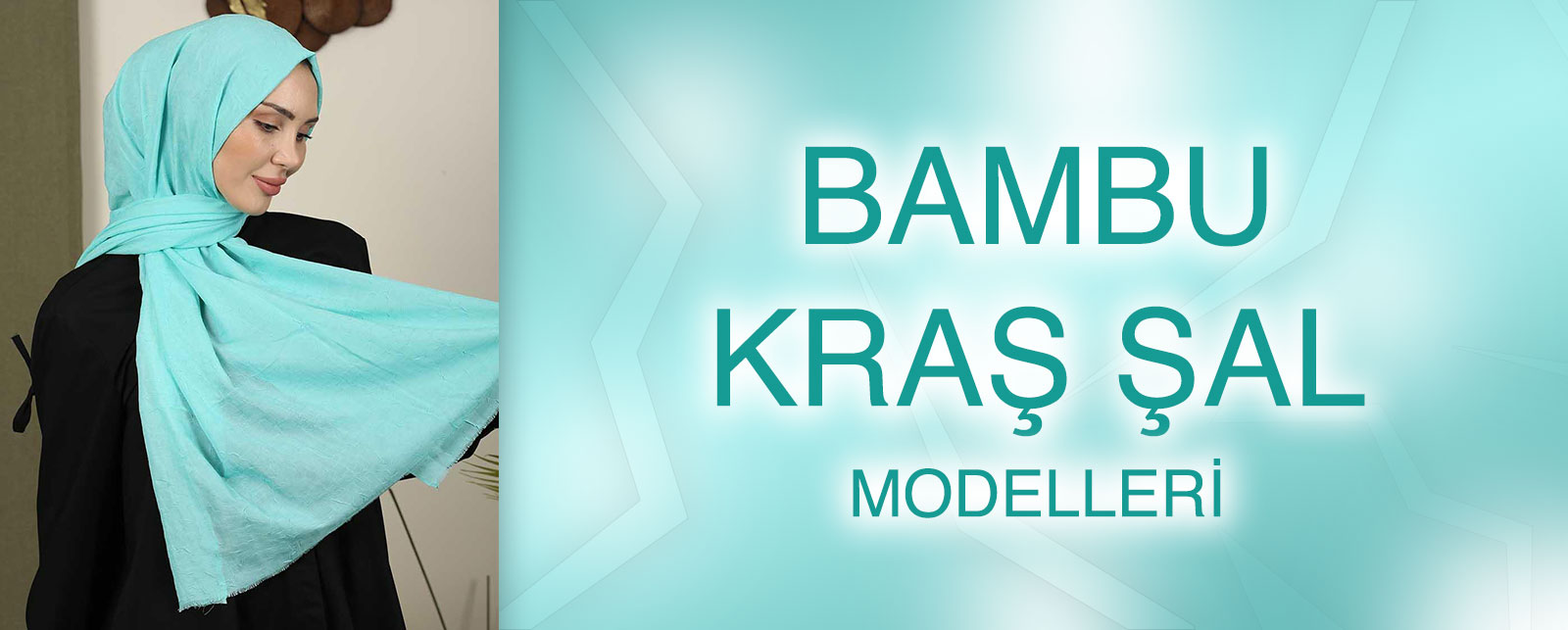 BAMBU KRAŞ ŞAL MODELLERİ