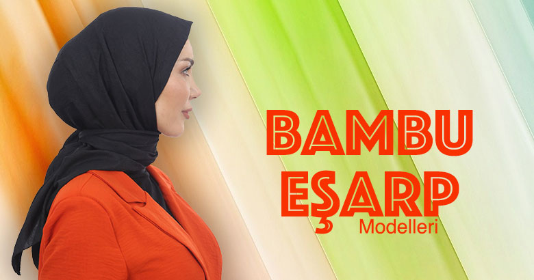 BAMBU EŞARP MODELLERİ