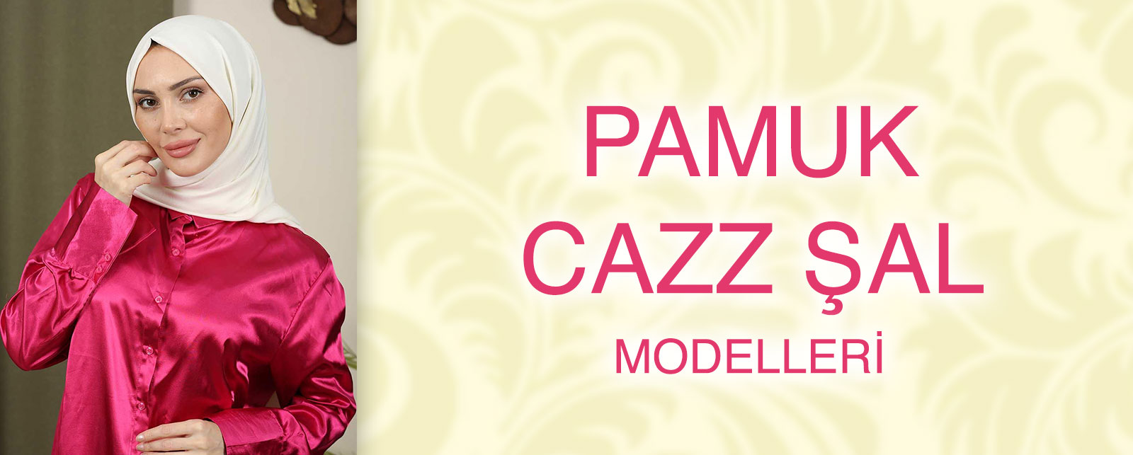 PAMUK CAZZ ŞAL MODELLERİ